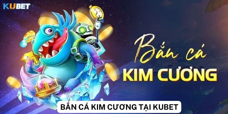 Đánh giá về trải nghiệm chơi bắn cá kim cương tại Kubet