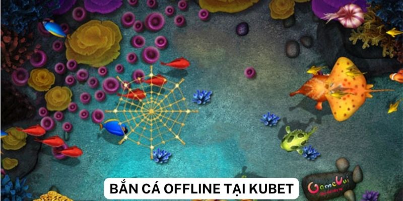 Review game bắn cá offline trên Kubet