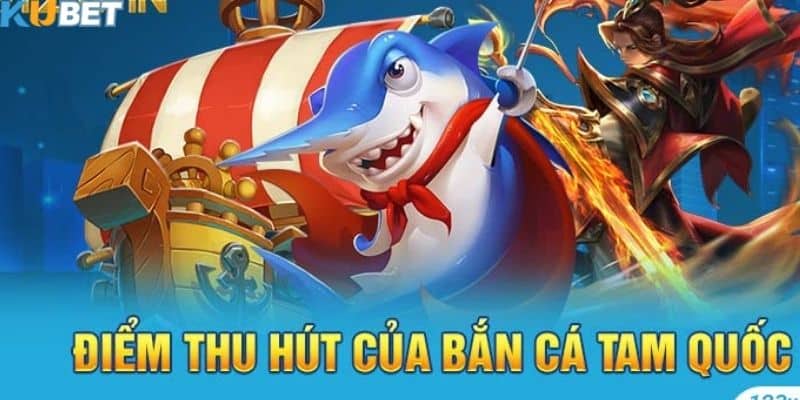 Phân biệt các phiên bản bắn cá tam quốc trên Kubet