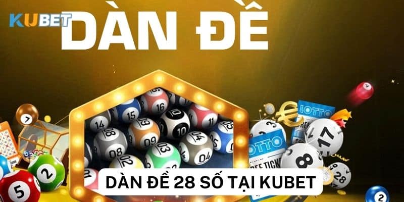 Tổng quan về dàn đề 28 số