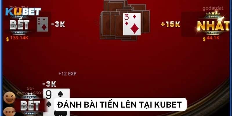 Các cách đánh bài tiến lên tại Kubet