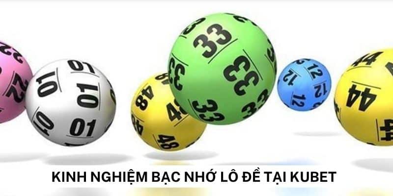 Hướng dẫn chi tiết chơi lô đề bạc nhớ cho người mới bắt đầu