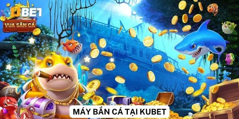 Giới thiệu về hệ thống máy bắn cá trên Kubet