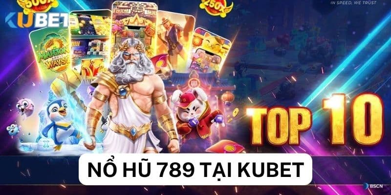 Nổ hủ 789 là gì? Tại sao nó được ưa chuộng?