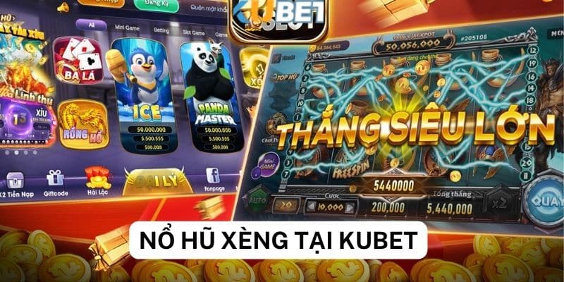 Cập nhật thông tin về nổ hũ xèng trên Kubet