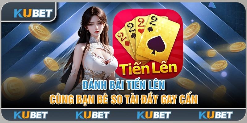 Đánh Bài Tiến Lên