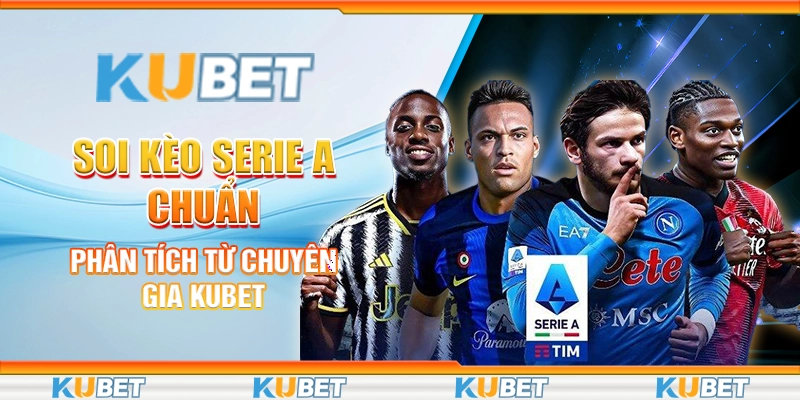 Soi kèo Serie A chuẩn