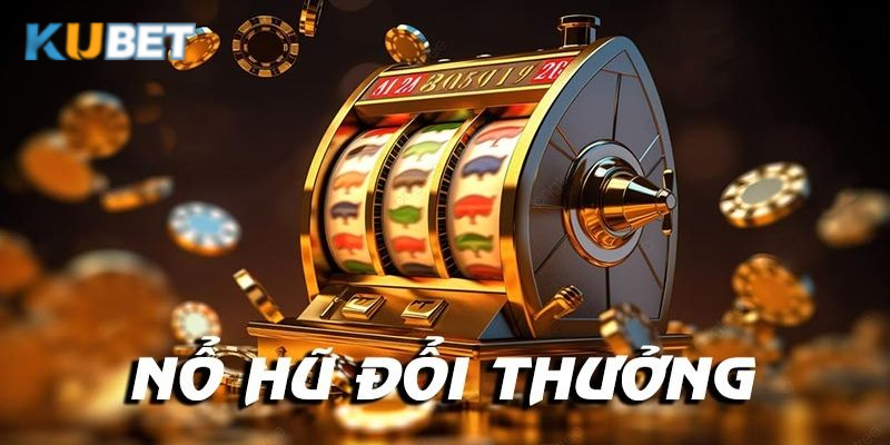 Các ưu điểm khi tham gia chơi game nổ hũ