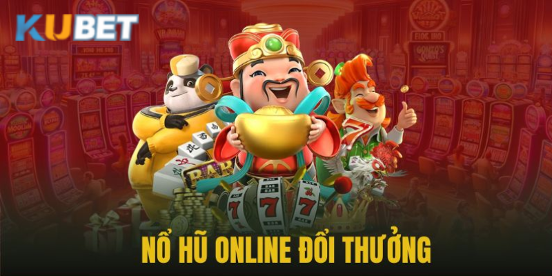 Các loại game Nổ hũ trực tuyến được ưa chuộng