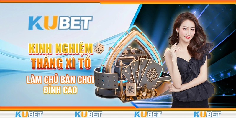 Kinh nghiệm thắng xì tố