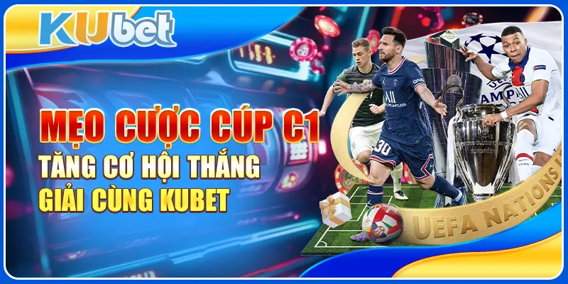 Mẹo cược Cúp C1