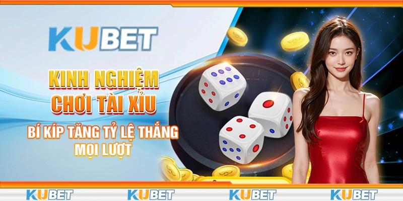 kinh nghiệm chơi tài xỉu